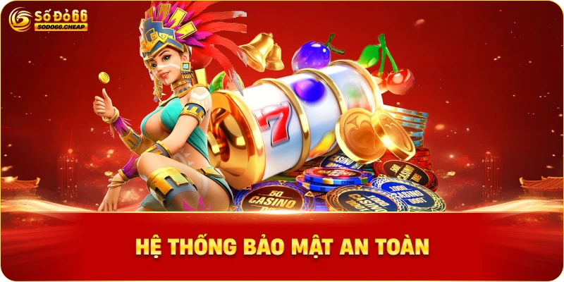 Hệ Thống Bảo Mật An Toàn 